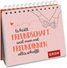 Es heißt Freundschaft, weil man mit Freundinnen alles schafft - Groh Verlag - 9783848500451