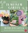 In meinem Garten blüht das Glück - Anna-Isabell Bergert - 9783848502325