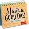 Have a good day! Kleine Mottos für deinen Tag - Groh Verlag - 9783848523733