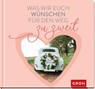 Was wir euch wünschen für den Weg zu zweit - Groh Verlag - 9783848524198