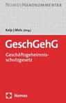 Gesetz zum Schutz von Geschäftsgeheimnissen: GeschGehG - Ulla Kelp ; Philipp Mels - 9783848754625