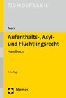 Marx, R: Aufenthalts-, Asyl- und Flüchtlingsrecht - Reinhard Marx - 9783848756940