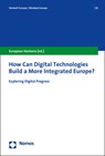 How Can Digital Technologies Build a More Integrated Europe? - European Horizons - 9783848767397