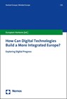 How Can Digital Technologies Build a More Integrated Europe? - European Horizons - 9783848767397