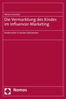 Die Vermarktung des Kindes im Influencer-Marketing - Miriam Lemmert - 9783848786701