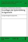 Grundlagen der Systembildung im Agrarrecht - José Martínez ;  Gottfried Holzer ;  Roland Norer - 9783848788743