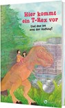 Hier kommt ein T-Rex vor. Und das ist erst der Anfang! - Julie Douine - 9783848903313