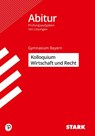 STARK Kolloquiumsprüfung Bayern - Wirtschaft und Recht - Isabell Aschmoneit ; Burkart Ciolek ; Kerstin Vonderau ; Tino Zirkenbach - 9783849039226