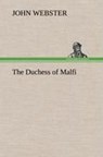 The Duchess of Malfi - John (University of Oxford South Parks Road Oxford) Webster - 9783849157265