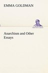 Anarchism and Other Essays - GOLDMAN,  Emma - 9783849189228