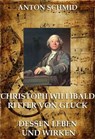 Christoph Willibald von Gluck - Anton Schmid - 9783849602314