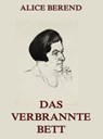 Das verbrannte Bett - Alice Berend - 9783849604820