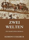 Zwei Welten - Egmont Colerus - 9783849607500