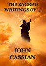 The Sacred Writings of John Cassian - John Cassian - 9783849621360