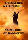 The Sacred Writings of Saint John of Damascus - Saint John of Damascus - 9783849621377