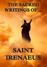 The Sacred Writings of Saint Irenaeus - Saint Irenaeus - 9783849621568