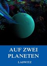 Auf zwei Planeten - Kurd Laßwitz - 9783849624583