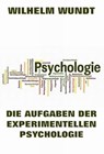 Die Aufgaben der experimentellen Psychologie - Wilhelm Wundt - 9783849625344