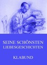 Seine schönsten Liebesgeschichten - Klabund - 9783849629427
