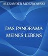 Das Panorama meines Lebens - Alexander Moszkowski - 9783849632168
