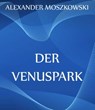 Der Venuspark - Alexander Moszkowski - 9783849632205