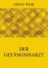Der Gefängnisarzt - Ernst Weiß - 9783849639624