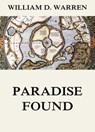 Paradise Found - William F. Warren - 9783849641818