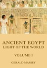 Ancient Egypt - Light Of The World, Volume 1 - Gerald Massey - 9783849644444