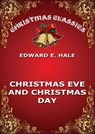Christmas Eve And Christmas Day - Edward Everett Hale - 9783849646950
