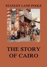 The Story of Cairo - Stanley Lane Poole - 9783849650353