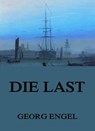 Die Last - Georg Engel - 9783849655167