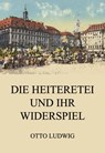 Die Heiteretei und ihr Widerspiel - Otto Ludwig - 9783849656355