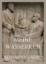 Meine Wasserkur - Sebastian Kneipp - 9783849660390