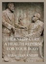 The Kneipp Cure - Sebastian Kneipp - 9783849660499