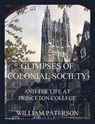 Glimpses of colonial society and the life at Princeton College  - William Paterson - 9783849663834