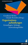 Organisationsaufstellungen - Gunthard Weber ; Claude Rosselet - 9783849701406