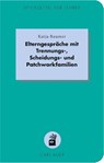 Elterngespräche mit Trennungs-, Scheidungs- und Patchworkfamilien - Katja Baumer - 9783849701819