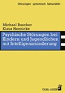 Psychische Störungen bei Kindern und Jugendlichen mit Intelligenzminderung - Michael Buscher ; Klaus Hennicke - 9783849701840