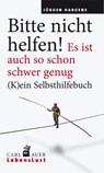 Bitte nicht helfen! Es ist auch so schon schwer genug - Jürgen Hargens - 9783849702946