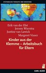 Kinder aus der Klemme - Arbeitsbuch für Eltern - Erik van der Elst ; Jeroen Wierstra ; Justine van Lawick ; Margreet Visser - 9783849703356