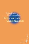 Einführung in die Gruppendynamik - Oliver König ; Karl Schattenhofer - 9783849703448