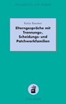 Elterngespräche mit Trennungs-, Scheidungs- und Patchworkfamilien - Katja Baumer - 9783849780746
