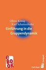 Einführung in die Gruppendynamik - Oliver König ; Karl Schattenhofer - 9783849782320