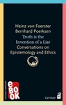 Truth is the invention of a liar - Heinz von Foerster ; Bernhard Poerksen - 9783849785116
