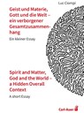 Geist und Materie, Gott und die Welt - ein verborgener Gesamtzusammenhang / Spirit and Matter, God and the World - a Hidden Overall Context - Luc Ciompi - 9783849790820
