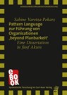 Pattern Language zur Führung von Organisationen 'beyond Planbarkeit' - Sabine Varetza-Pekarz - 9783849790851