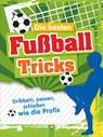 Die besten Fußballtricks - Mit Trainingsposter - Sandra Noa - 9783849911997