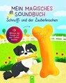 Mein magisches Soundbuch: Schnuffi und der Zauberknochen - Svenja Dieken ; Schwager & Steinlein Verlag - 9783849946913