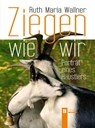 Ziegen wie wir - Ruth Maria Wallner - 9783850287364