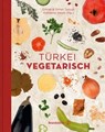 Türkei vegetarisch - Orhan Tançgil ; Orkide Tançgil - 9783850339506